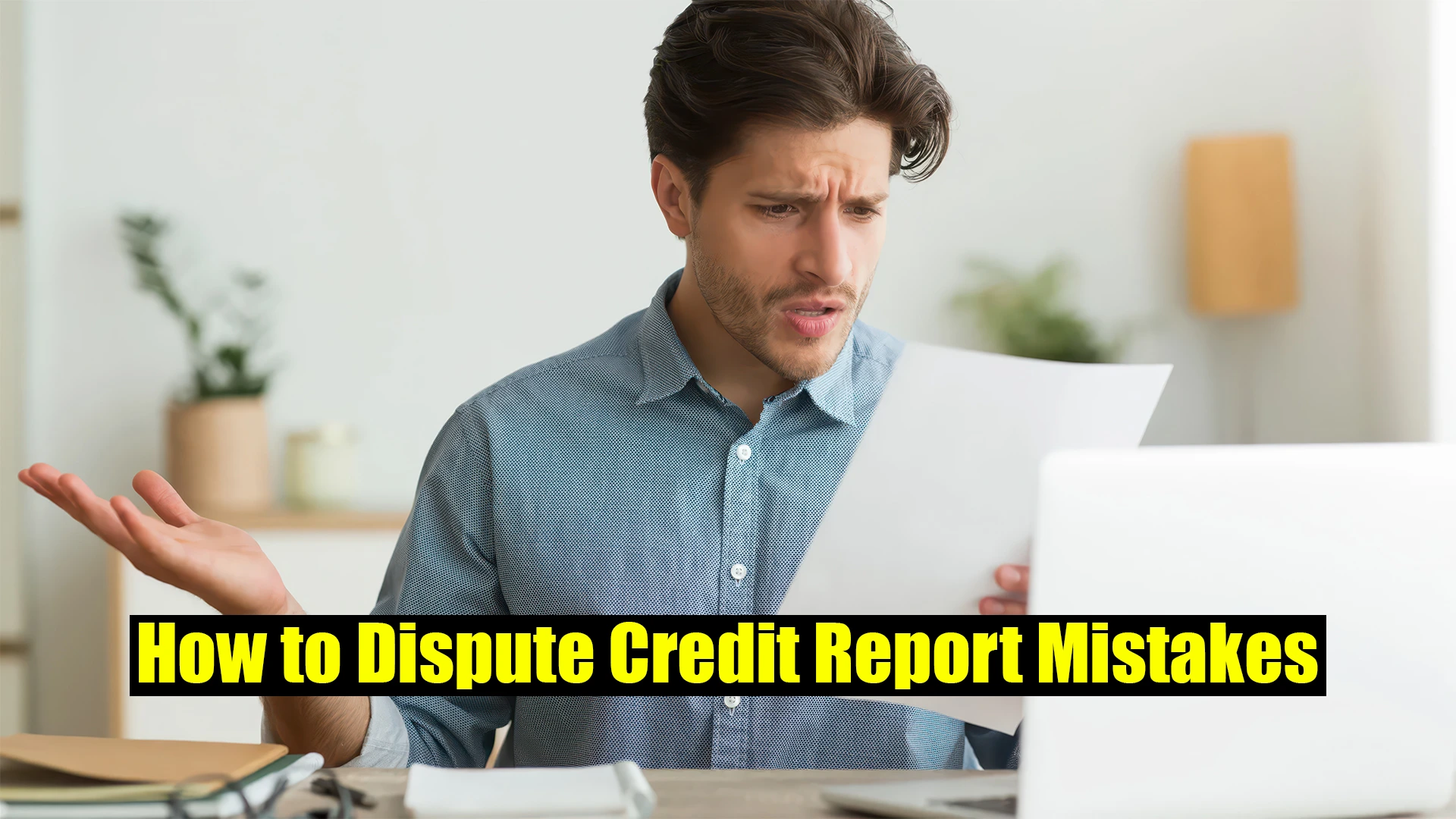 How to Dispute Credit Report Mistakes