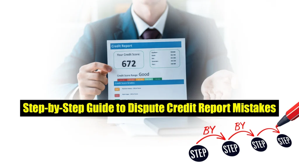 How to Dispute Credit Report Mistakes